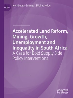 cover image of Accelerated Land Reform, Mining, Growth, Unemployment and Inequality in South Africa